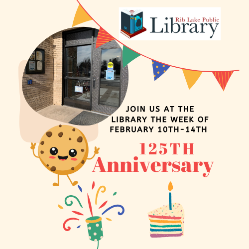 Neutral background with a multi-colored banner. It shows a dancing cookie, a piecce of cake and confetti streamers. The Library is celebrating their 125th anniversary the week of February 10 to 14.