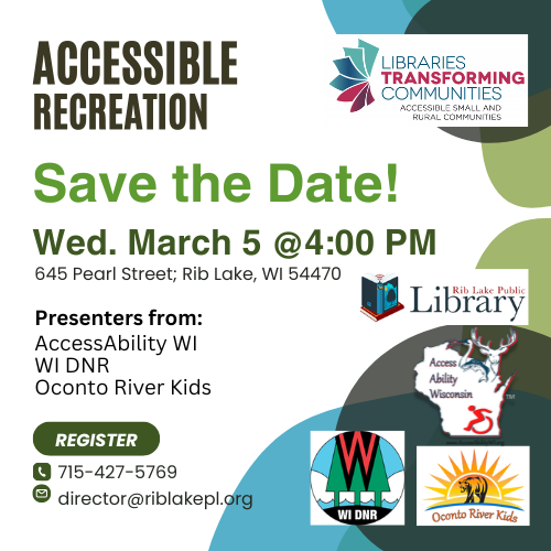 Accessible Recreation. Wednesday March 5 at 4:00pm. Presentations from Accessibility Wisconsin, WI DNR, and Oconto River Kids